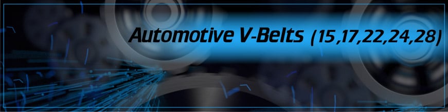 Automotive V-Belts (15, 17, 22, 24, 28)